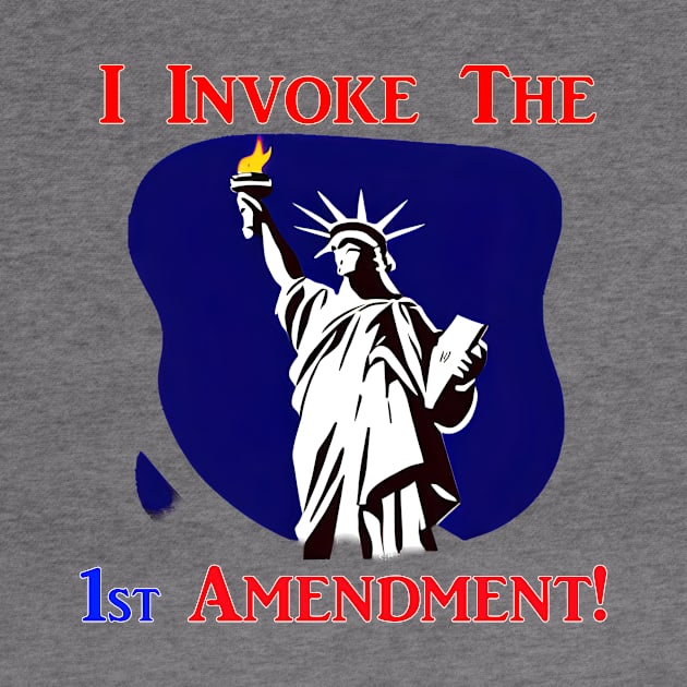 I Invoke the 1st Amendment! by Captain Peter Designs